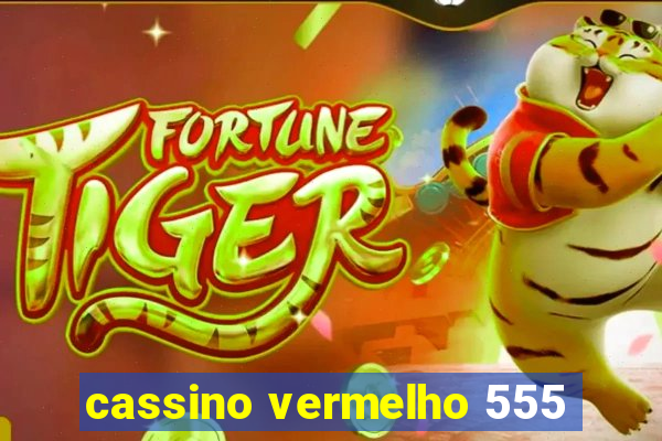 cassino vermelho 555